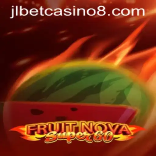Exploring the Thrills of FruitNovaSuper60 at JLBet Casino